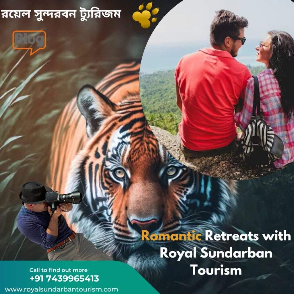 Romantic Rendezvous: Romantic Retreats with Royal Sundarban Tourism