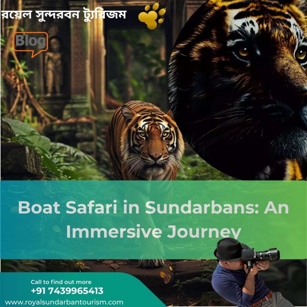 Boat Safari in Sundarbans: An Immersive Journey into the Heart of the Mangroves with Rayal Sundarban Tourism